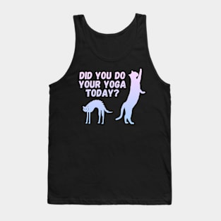 Did you do your yoga today? | Cat stretching design Tank Top